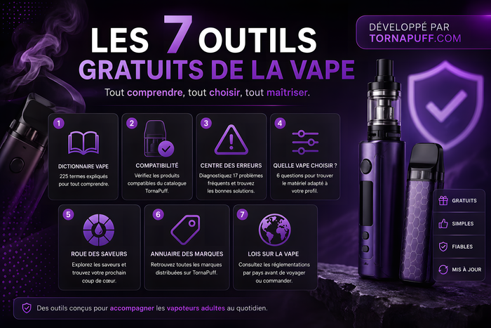 Les 7 outils vape gratuits développés par TornaPuff pour aider les vapoteurs à choisir leur cigarette électronique, vérifier les compatibilités, résoudre les problèmes, découvrir des saveurs et consulter les lois sur la vape.